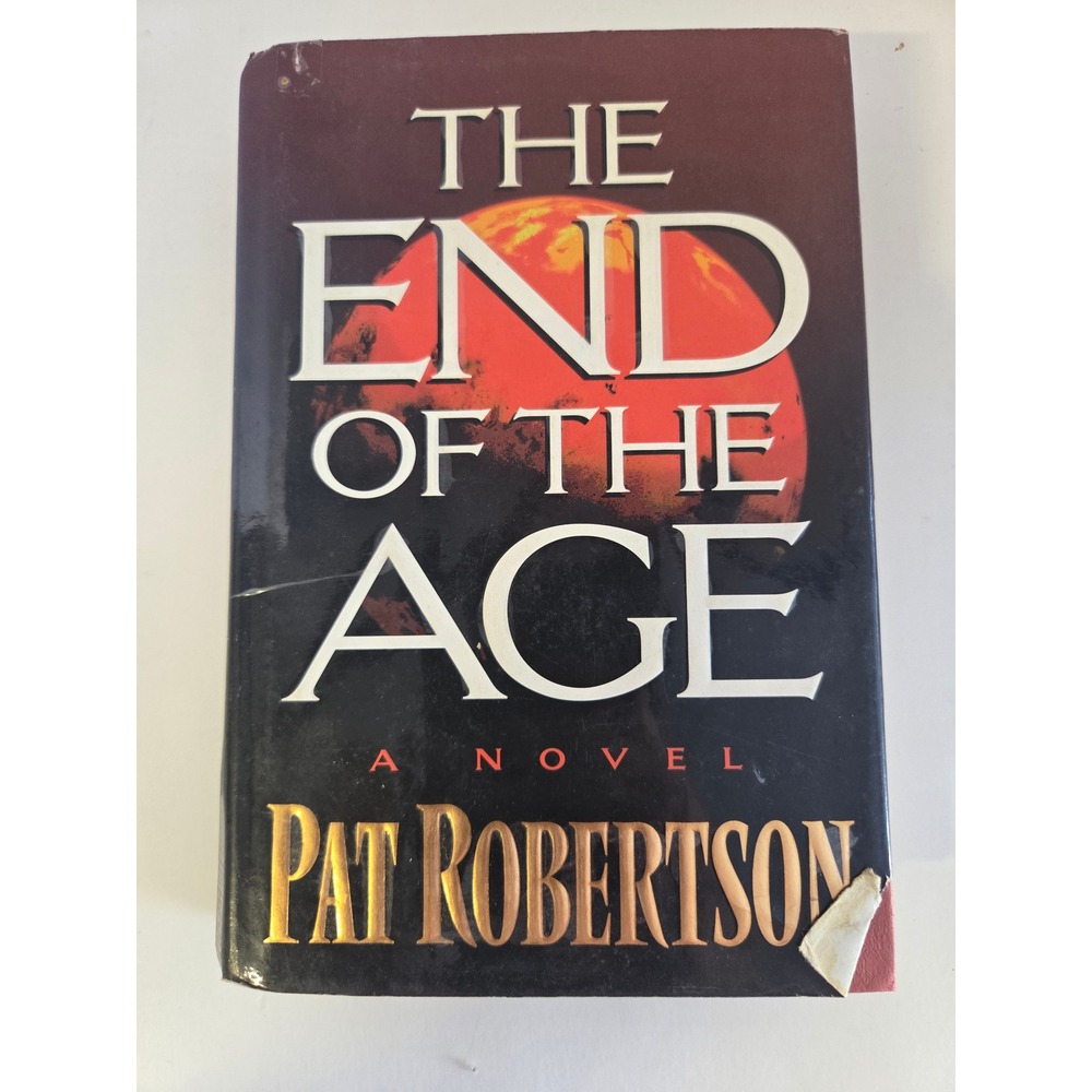 The End of the Age by Pat Robertson Hardcover 1st Edition 1995 Christian Fiction